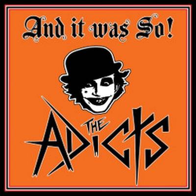 The Adicts : And It Was So!